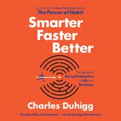 Smarter Faster Better by  Charles Duhigg audiobook