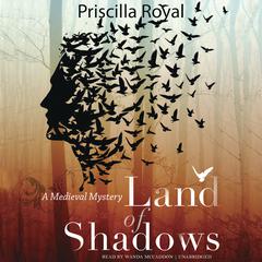 Land of Shadows by Priscilla Royal audiobook