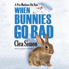 When Bunnies Go Bad by Clea Simon audiobook