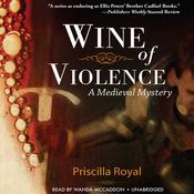 Wine of Violence by  Priscilla Royal audiobook