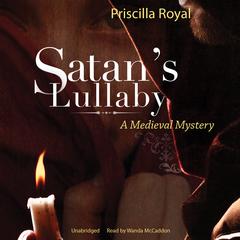 Satan’s Lullaby by Priscilla Royal audiobook
