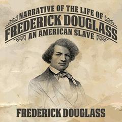 Narrative of the Life Frederick Douglass by Frederick Douglass audiobook