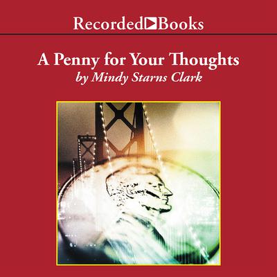 A Penny for Your Thoughts by Mindy Starns Clark audiobook