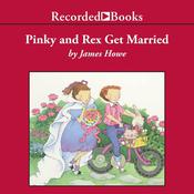 Pinky and Rex Get Married by  James Howe audiobook