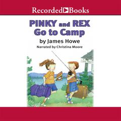 Pinky and Rex Go to Camp by James Howe audiobook