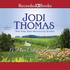 A Place Called Harmony by Jodi Thomas audiobook