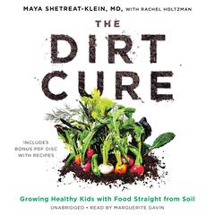 The Dirt Cure by Maya Shetreat-Klein audiobook