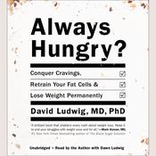 Always Hungry? by  David  Ludwig MD, PhD audiobook