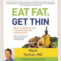 Eat Fat, Get Thin by Mark Hyman audiobook