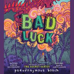 Bad Luck by Pseudonymous Bosch audiobook