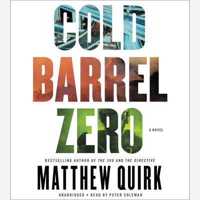 Cold Barrel Zero by Matthew Quirk audiobook