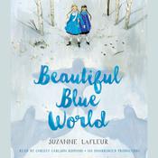 Beautiful Blue World by  Suzanne LaFleur audiobook