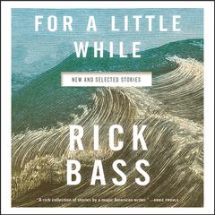 For a Little While by Rick Bass audiobook