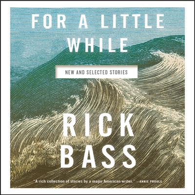 For a Little While by Rick Bass audiobook