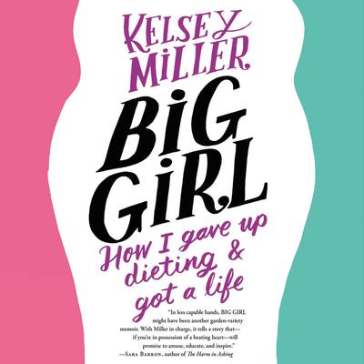 Big Girl by Kelsey  Miller audiobook