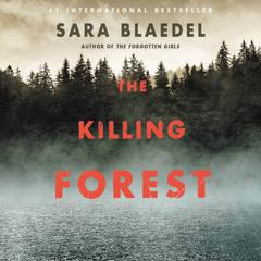 The Killing Forest by Sara Blaedel audiobook