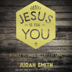 Jesus Is for You by Judah Smith audiobook