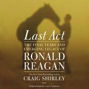 Last Act by  Craig Shirley audiobook