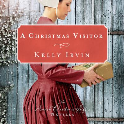 A Christmas Visitor by Kelly Irvin audiobook
