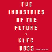 The Industries of the Future by  Alec Ross audiobook