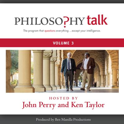 Philosophy Talk, Vol. 3 by John Perry audiobook