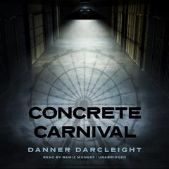Concrete Carnival by Danner Darcleight audiobook