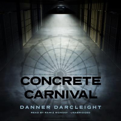 Concrete Carnival by Danner Darcleight audiobook