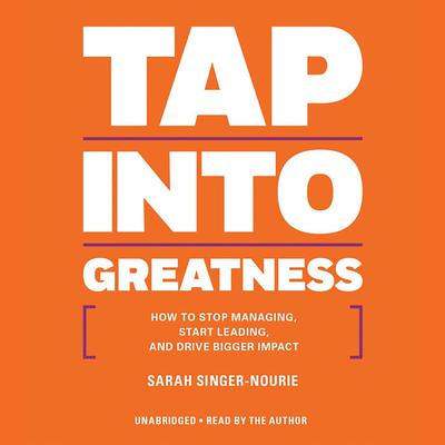 Tap into Greatness by Sarah Singer-Nourie audiobook