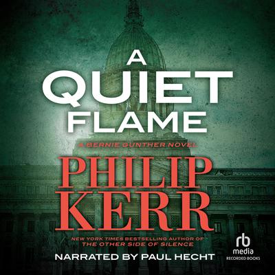 A Quiet Flame by Philip Kerr audiobook