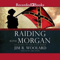 Raiding with Morgan by Jim R. Woolard audiobook