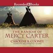 The Ransom of Mercy Carter by  Caroline B. Cooney audiobook