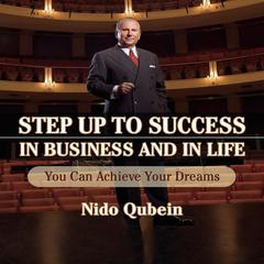Step Up To Success In Business and In Life by Nido Qubein audiobook