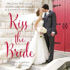 Kiss the Bride by Melissa McClone audiobook