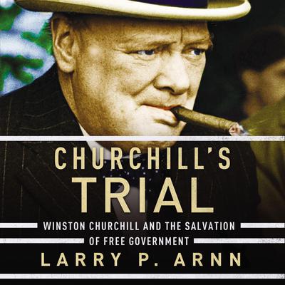 Churchill’s Trial by Larry Arnn audiobook