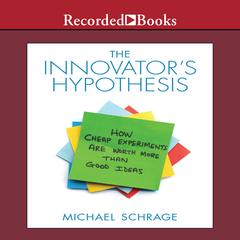 The Innovator's Hypothesis by Michael Schrage audiobook