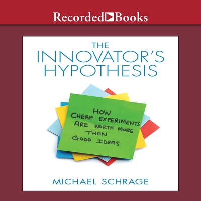 The Innovator's Hypothesis by Michael Schrage audiobook