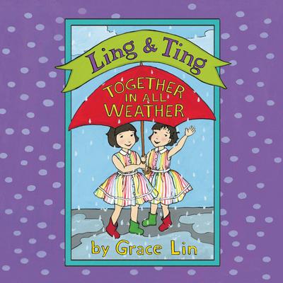Ling & Ting: Together in All Weather by Grace Lin audiobook