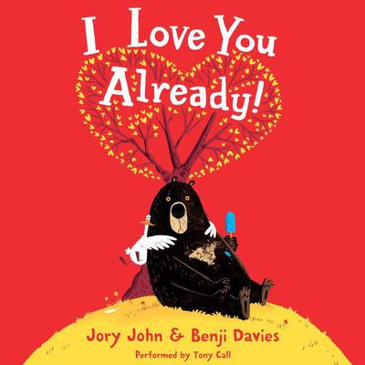 I Love You Already! by Jory John audiobook