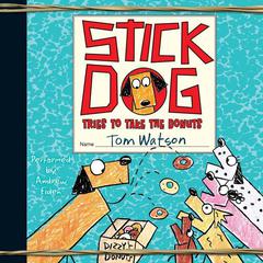 Stick Dog Tries to Take the Donuts by Tom Watson audiobook
