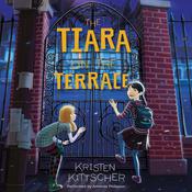 The Tiara on the Terrace by  Kristen Kittscher audiobook