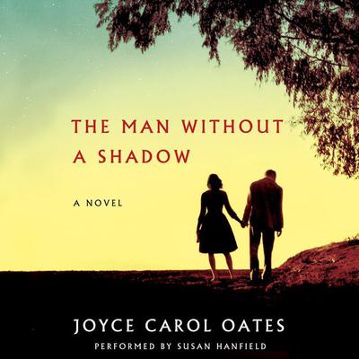 The Man Without a Shadow by Joyce Carol Oates audiobook