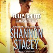 Fully Ignited by  Shannon Stacey audiobook
