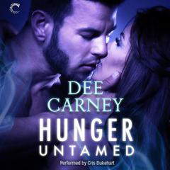 Hunger Untamed by Dee Carney audiobook