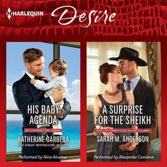 His Baby Agenda & A Surprise for the Sheikh by Katherine Garbera audiobook