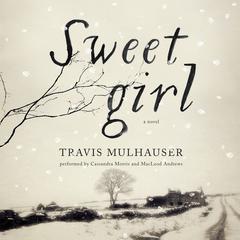 Sweetgirl by Travis Mulhauser audiobook