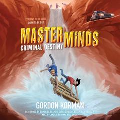 Masterminds: Criminal Destiny by Gordon Korman audiobook