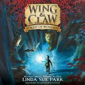 Wing & Claw #1: Forest of Wonders by  Linda Sue Park audiobook