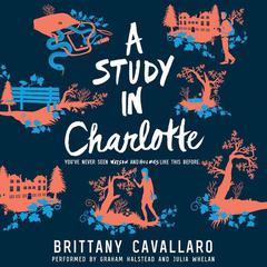 A Study in Charlotte by Brittany Cavallaro audiobook