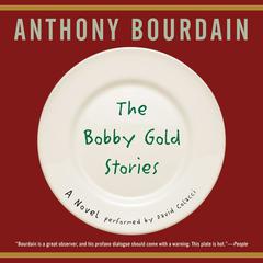 The Bobby Gold Stories by Anthony Bourdain audiobook
