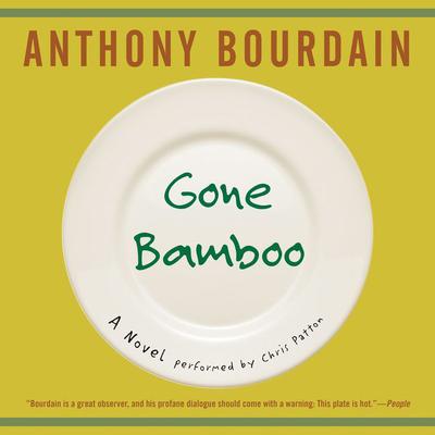 Gone Bamboo by Anthony Bourdain audiobook
